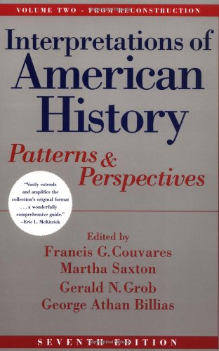 Beispielbild fr Interpretations of American History Vol. II: Patterns and Perspectives [Vol. 2 From Reconstruction], Seventh Edition (Interpretations of American History; Patterns and Perspectives) zum Verkauf von Dunaway Books