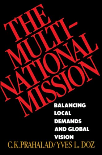 9780684871325: The Multinational Mission: Balancing Local Demands and Global Vision