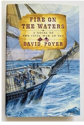 Imagen de archivo de Fire on the Waters : A Novel of the Civil War at Sea a la venta por Better World Books