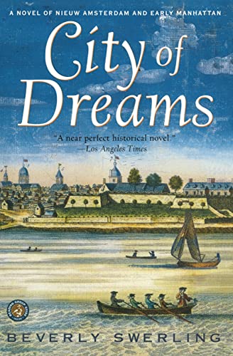 Stock image for City of Dreams: A Novel of Nieuw Amsterdam and Early Manhattan for sale by SecondSale