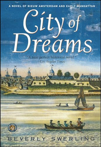 Stock image for City of Dreams: A Novel of Nieuw Amsterdam and Early Manhattan for sale by Gulf Coast Books