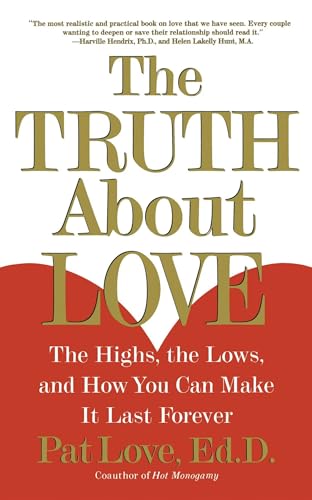 Imagen de archivo de The Truth About Love: The Highs, the Lows, and How You Can Make It Last Forever a la venta por Gulf Coast Books