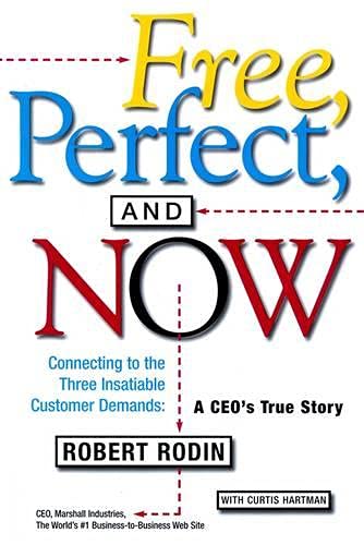 9780684871974: Free, Perfect, and Now: Connecting to the Three Insatiable Customer Demands: A CEO's True Story