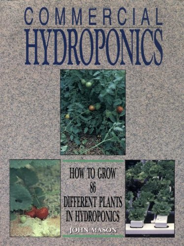 9780684872025: Commercial Hydroponics: How to Grow 86 Different Plants in Hydroponics