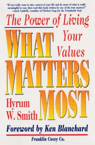 Stock image for What Matters Most : The Power of Living Your Values for sale by Gulf Coast Books