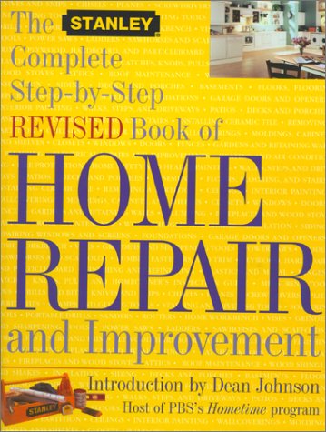 Beispielbild fr The Stanley Complete Step-by-Step Book of Home Repair and Improvement zum Verkauf von Better World Books: West