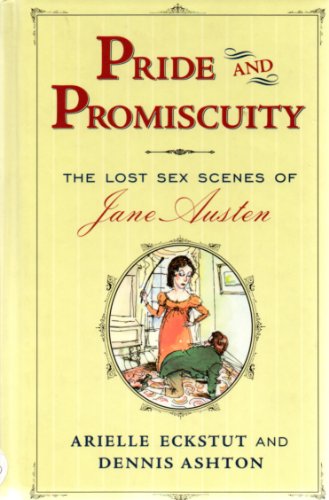 Beispielbild fr Pride and Promiscuity : The Lost Sex Scenes of Jane Austen [Parody] zum Verkauf von Wonder Book