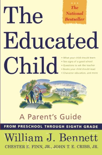 Imagen de archivo de The Educated Child: A Parents Guide From Preschool Through Eighth Grade a la venta por SecondSale