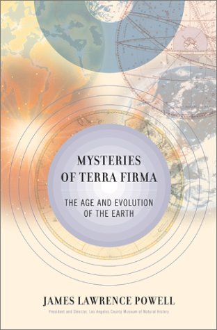 Imagen de archivo de The Mysteries of Terra Firma : The Age and Evolution of the Earth a la venta por Better World Books