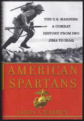Stock image for American Spartans: The U.S. Marines: A Combat History from Iwo Jima to Iraq for sale by R Bookmark