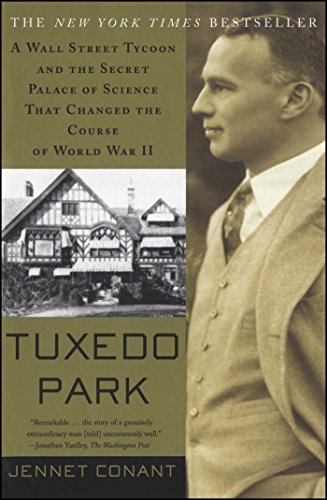 Beispielbild fr Tuxedo Park : A Wall Street Tycoon and the Secret Palace of Science That Changed the Course of World War II zum Verkauf von Wonder Book