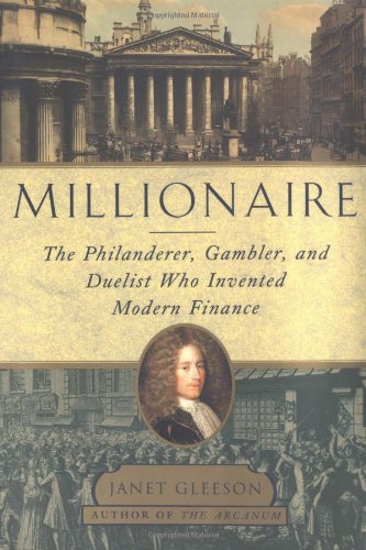 Stock image for Millionaire : The Philanderer, Gambler, and Duelist Who Invented Modern Finance for sale by ZBK Books