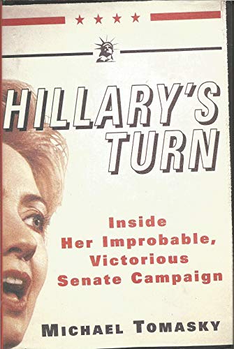 Imagen de archivo de Hillary's Turn: Inside Her Improbable, Victorious Senate Campaign a la venta por Once Upon A Time Books