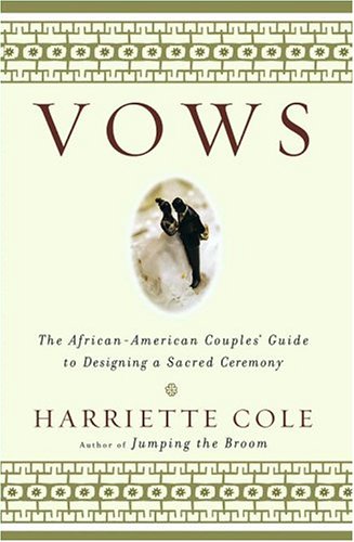 Stock image for Vows : The African-American Couples' Guide to Designing a Sacred Ceremony for sale by Better World Books