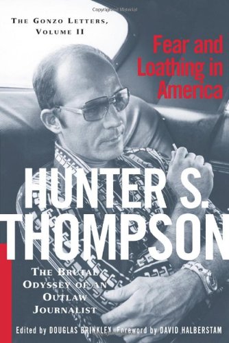 Stock image for Fear And Loathing In America: The Brutal Odyssey of an Outlaw Journalist (Gonzo Letters) Thompson, Hunter S.; Brinkley, Douglas and Halberstam, David for sale by Twice Sold Tales