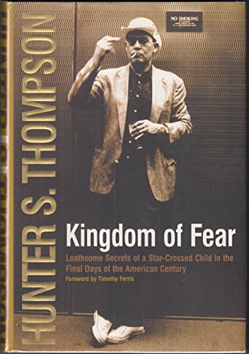 Stock image for Kingdom of Fear : Loathsome Secrets of a Star-Crossed Child in the Final Days of the American Century for sale by Better World Books