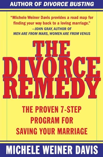 Beispielbild fr The Divorce Remedy: The Proven 7-Step Program for Saving Your Marriage zum Verkauf von Wonder Book