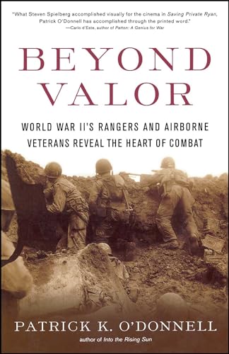 Imagen de archivo de Beyond Valor: World War II's Ranger and Airborne Veterans Reveal the Heart of Combat a la venta por Wonder Book