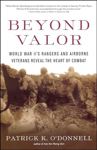 Stock image for Beyond Valor: World War II's Ranger and Airborne Veterans Reveal the Heart of Combat for sale by Wonder Book