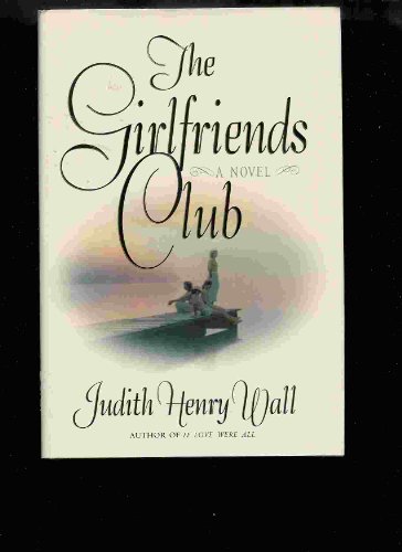 Stock image for The Girlfriends Club: A Novel for sale by Wonder Book