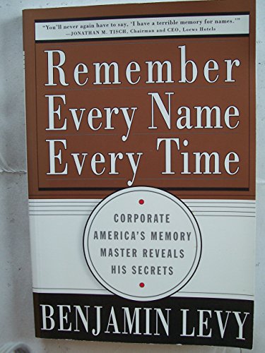 Beispielbild fr Remember Every Name Every Time: Corporate America's Memory Master Reveals His Secrets zum Verkauf von SecondSale