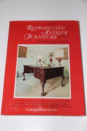 Stock image for Reproducing Antique Furniture: Construction-Hardware-Finishing for sale by ThriftBooks-Dallas