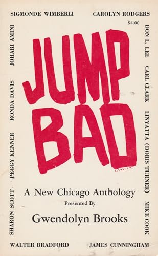 Jump Bad: A New Chicago Anthology (9780685075487) by Brooks, Gwendolyn