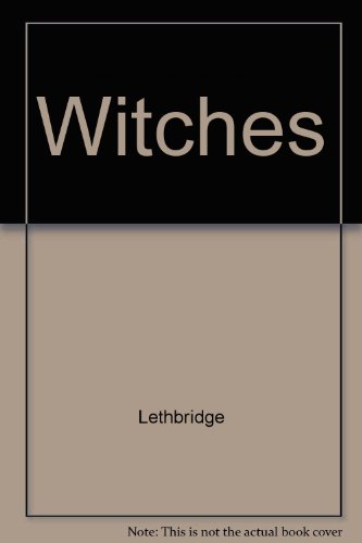 Witches: The Investigation of an Ancient Religion (9780685081389) by T. C. Lethbridge