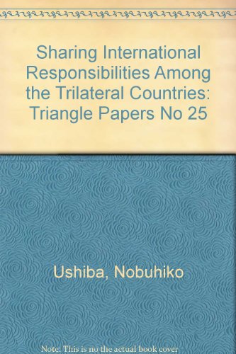 Beispielbild fr Sharing International Responsibilities Among the Trilateral Countries (A Report to the Trilateral Commission: 25) zum Verkauf von The BiblioFile