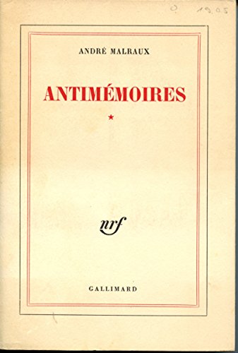 Antimemoires (Le Miroir Des Limbes I) (French Edition) (9780685110096) by Malraux, Andre