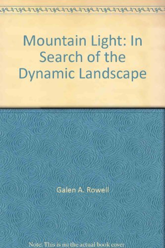 Stock image for Mountain Light: In Search of the Dynamic Landscape for sale by SN Books Ltd