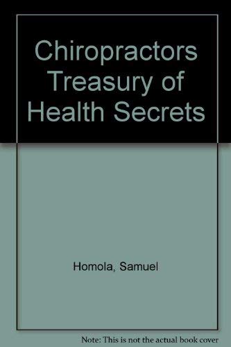 Stock image for A CHIROPRACTOR'S TREASURY OF HEALTH SECRETS for sale by Ann Wendell, Bookseller