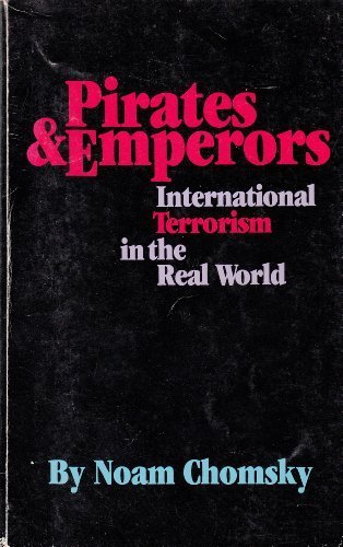 Pirates & Emperors: International Terrorism in the Real World (9780685177556) by Noam Chomsky