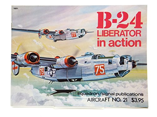 Imagen de archivo de B-24 Liberator in Action - Aircraft No. 21 a la venta por GF Books, Inc.
