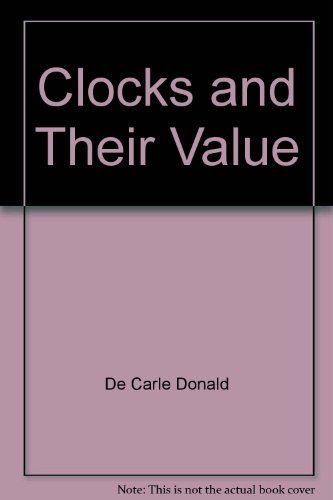 Imagen de archivo de Clocks and Their Value a la venta por ThriftBooks-Dallas
