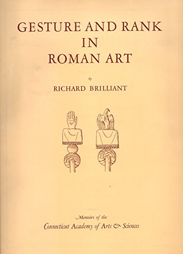 9780685228579: Gesture and Rank in Roman Art: The Use of Gestures to Denote Status in Roman Sculpture and Coinage (Connecticut Academy of Arts and Sciences Ser, Mem)