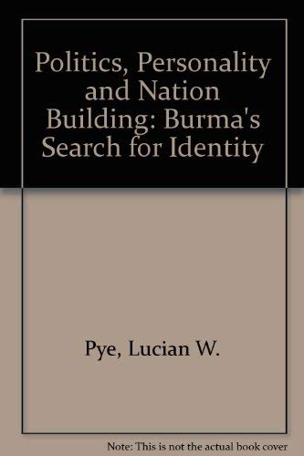 Beispielbild fr Politics, Personality and Nation Building: Burma's Search for Identity zum Verkauf von Irish Booksellers