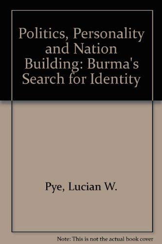 Imagen de archivo de Politics, Personality and Nation Building : Burma's Search for Identity a la venta por Better World Books