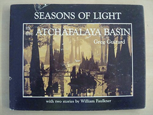 Stock image for Seasons of Light in the Atchafalaya Basin for sale by ThriftBooks-Dallas