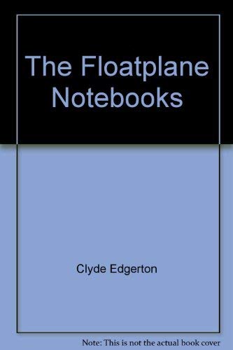 Beispielbild fr The Floatplane Notebooks. zum Verkauf von Priceless Books
