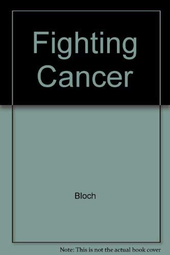 Fighting Cancer (9780685301289) by Bloch