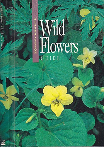 9780685304792: The Alaska-Yukon Wild Flowers Guide