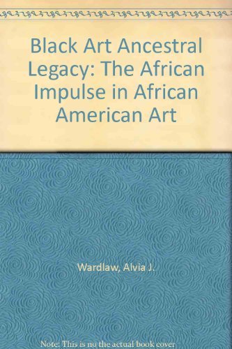 9780685308776: Black Art Ancestral Legacy: The African Impulse in African American Art