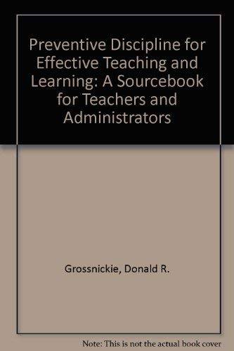 Stock image for Preventive Discipline for Effective Teaching and Learning: A Sourcebook for Teachers and Administrators for sale by JR Books