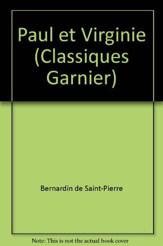Paul et Virginie (Classiques Garnier) (9780685341155) by Bernardin De Saint-Pierre