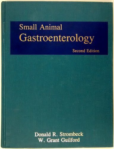 Small Animal Gastroenterology - Donald R. Strombeck