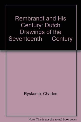Rembrandt and His Century: Dutch Drawings of the Seventeenth Century (9780685465431) by Ryskamp, Charles