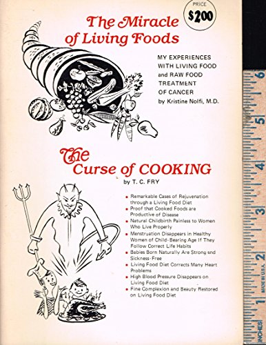 9780685503096: The Miracle of Living Foods: The Curse of Cooking