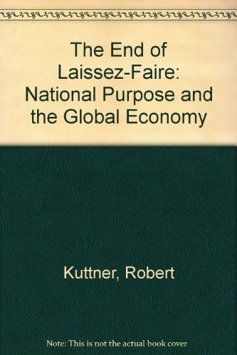 9780685507186: The End of Laissez-Faire: National Purpose and the Global Economy