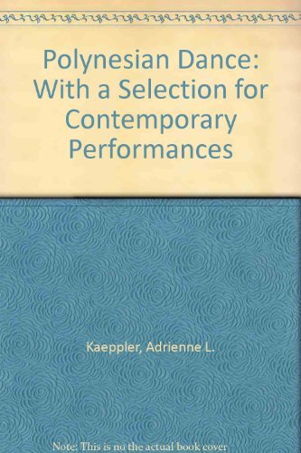 Polynesian Dance: With a Selection for Contemporary Performances (9780685507643) by Kaeppler, Adrienne L.